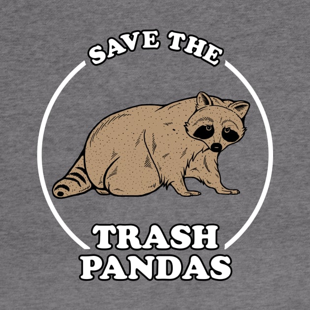 Save The Trash Pandas by dumbshirts